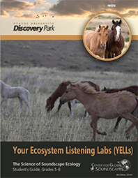 Your Ecosystem Listening Labs (YELLS): The Science of Soundscape Ecology Student's Guide, Grades 5-8