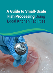A Guide to Small-Scale Fish Processing Using Local Kitchen Facilities